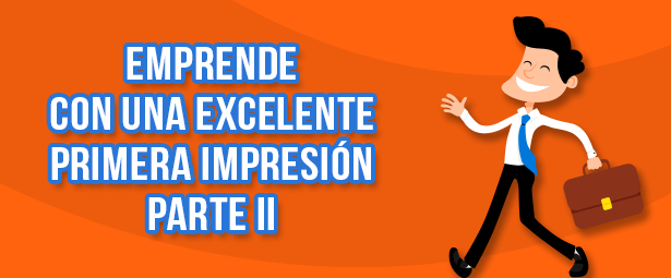 Aprende A Emprender Con Una Excelente Primera Impresión Bgcreativos 5187