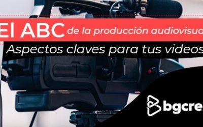 ABC de la producción audiovisual. Aspectos claves para tus videos producción audiovisual - abc de la produccion audiovisual 400x250 - Producción Audiovisual y Marketing Digital &#8211; BGCreativos