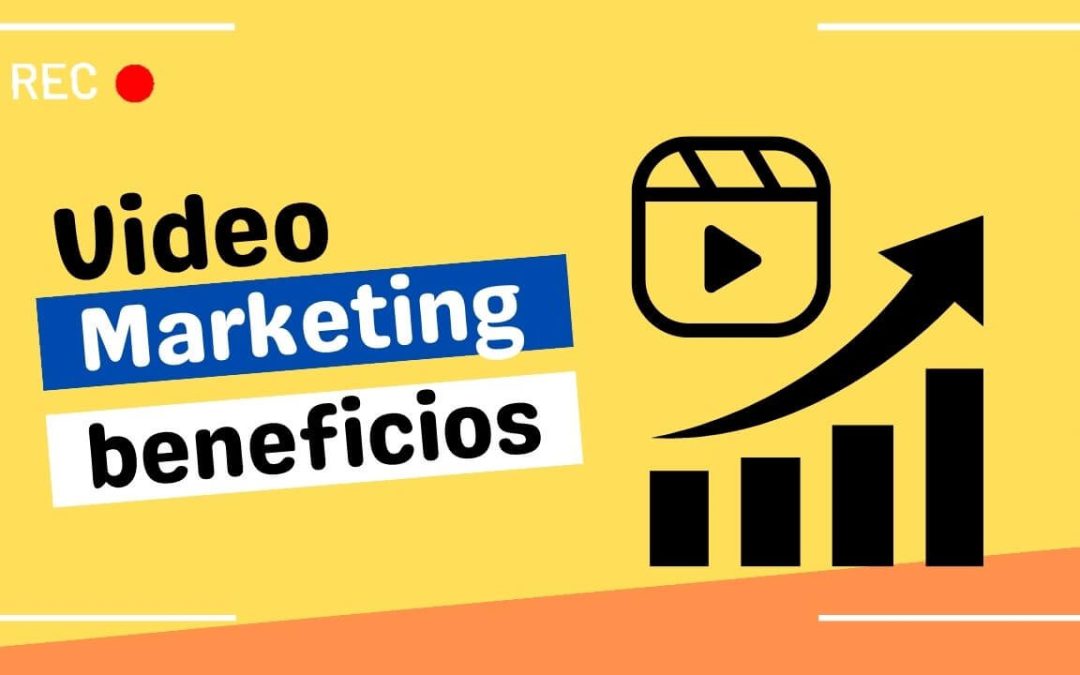 ¿Qué es el video marketing? Descubre sus beneficios en redes sociales